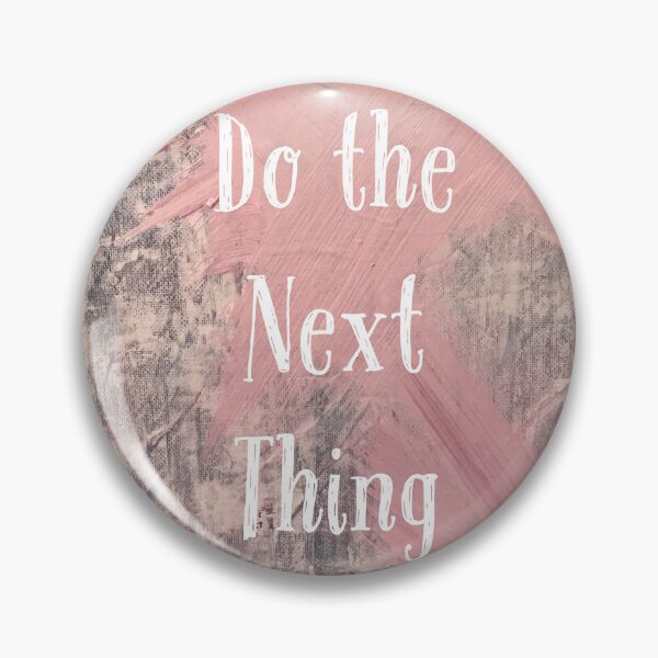 Item preview, Do The Next Thing designed and sold by Mary Annthipie Bane.