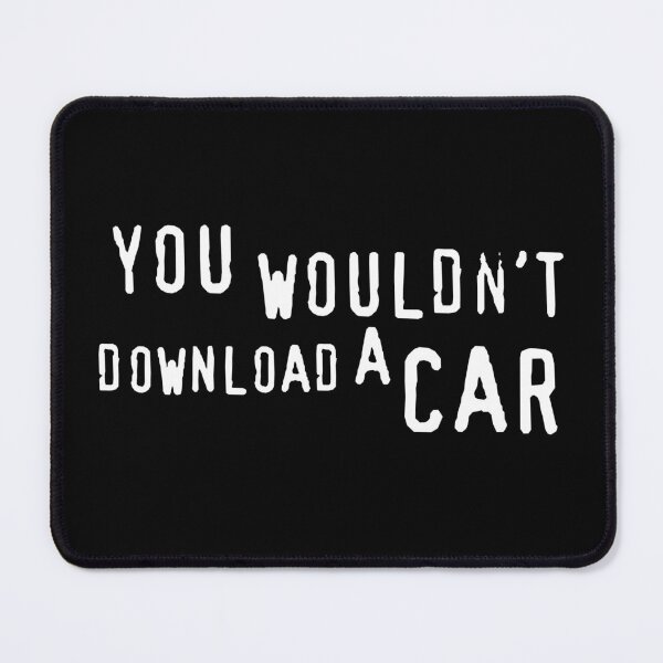 Item preview, You Wouldn't Download a Car. designed and sold by McPod.