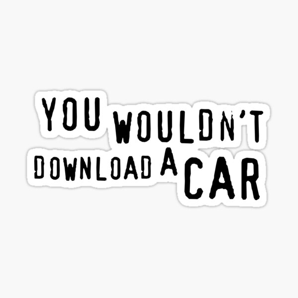Artikel-Vorschau von Sie würden kein Auto herunterladen., designt und verkauft von McPod.