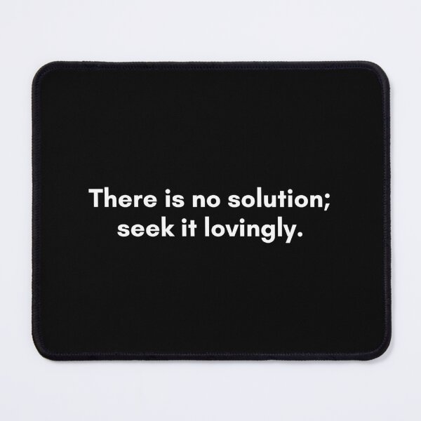Item preview, There is no solution; seek it lovingly | Philosophy Quote from Socrates | White and Black designed and sold by Philosopherous.