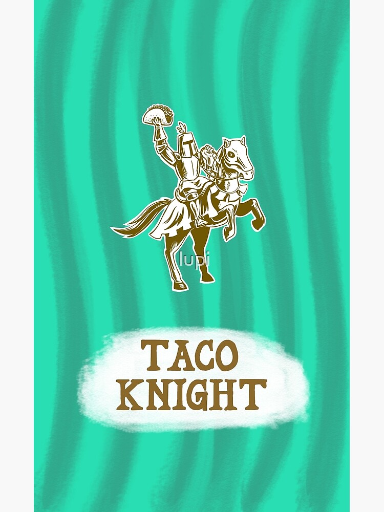 Taco Knight by lupi