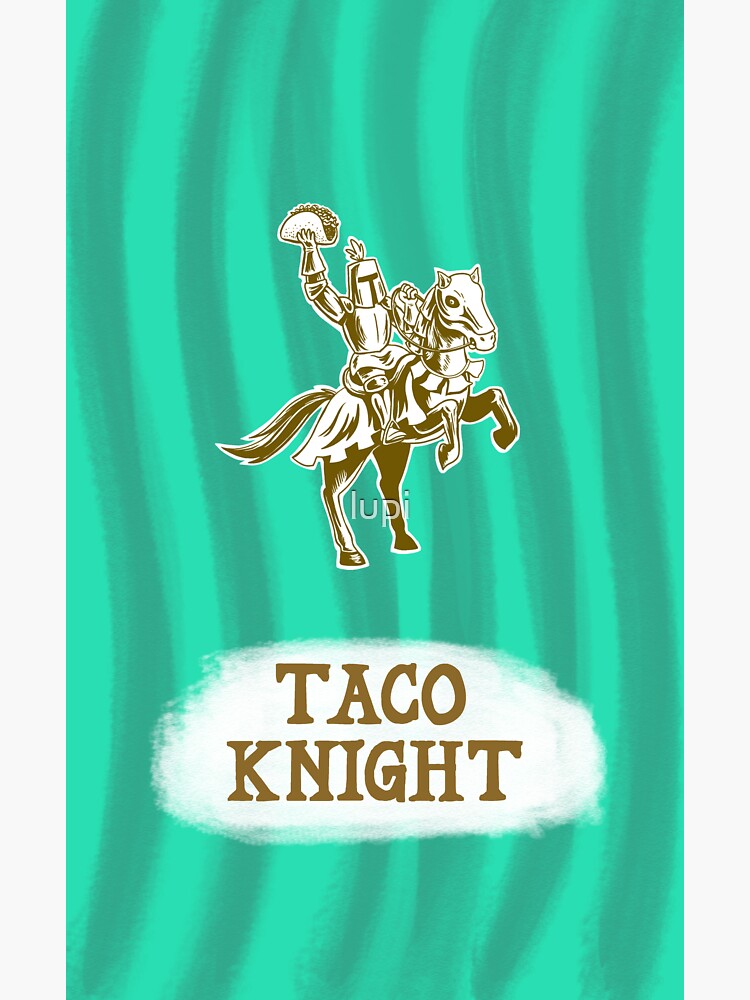 Taco Knight by lupi