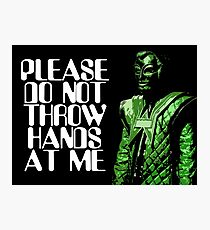 Please Do Not Throw Hands At Me Photographic Print