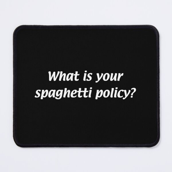 Item preview, Spaghetti Policy designed and sold by CyberSheff.
