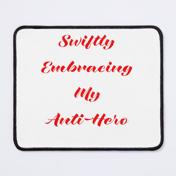 Item preview, Swiftly Embracing My Anti-Hero designed and sold by BrittanyRathel.