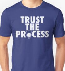 Trust The Process 1 Unisex T-Shirt