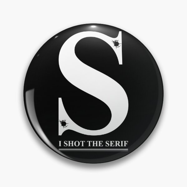 Item preview, I Shot the Serif designed and sold by McPod.