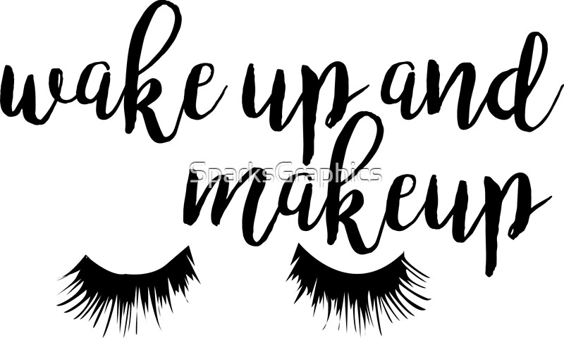 "Wake Up and Makeup" Canvas Prints by SparksGraphics | Redbubble