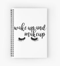 Wake Up and Makeup Spiral Notebook