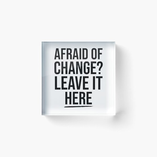 Item preview, Afraid Of Change Leave It Here Get More Tips Bartender, Waiter or Server designed and sold by JackCurtis1991.