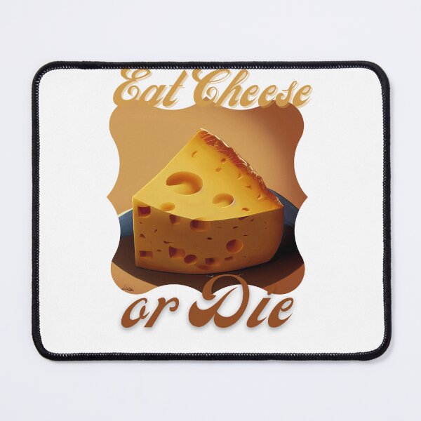 Item preview, Cartoon Eat Cheese or Die designed and sold by TheCreativeFab.