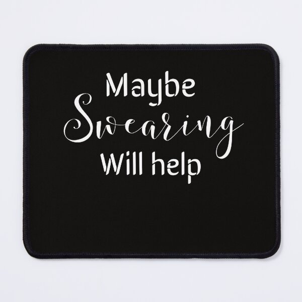 Item preview, May be swearing will help designed and sold by mandover.
