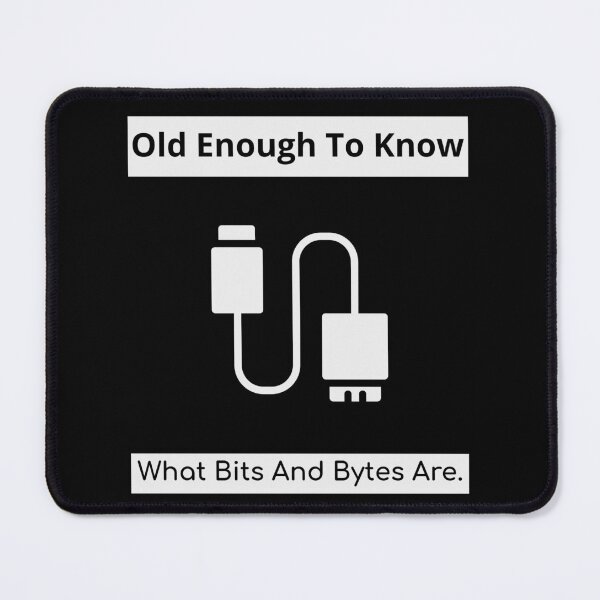 Item preview, Old Enough To Know What Bits And Bytes Are 01 White Text designed and sold by TWMBDesigns.