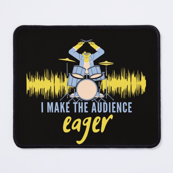 Item preview, I MAKE the audience eager-Funny drummer designed and sold by Douniaya.
