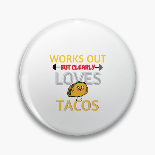 Item preview, Works Out But Clearly Loves Tacos designed and sold by XbaeX.