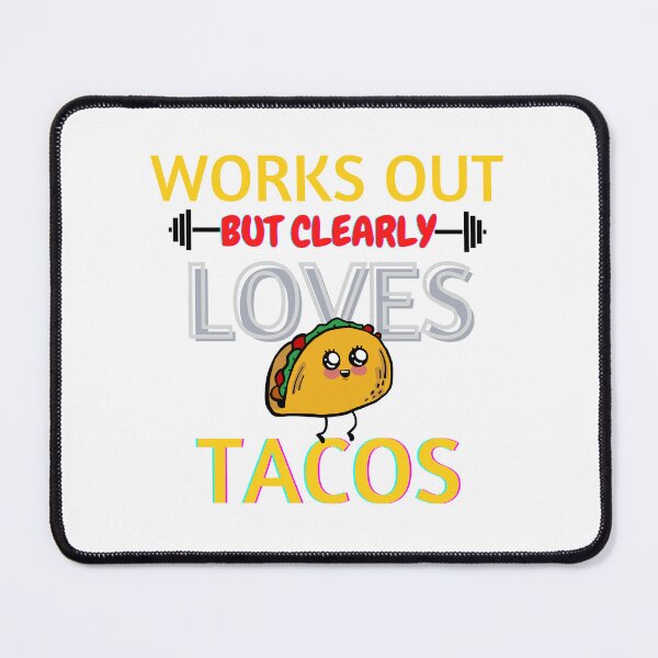 Item preview, Works Out But Clearly Loves Tacos designed and sold by XbaeX.