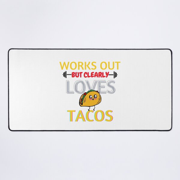Item preview, Works Out But Clearly Loves Tacos designed and sold by XbaeX.