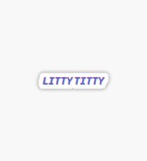 Litty Titty Sticker