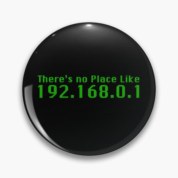 Item preview, Theres no Place Like 192.168.0.1 designed and sold by McPod.