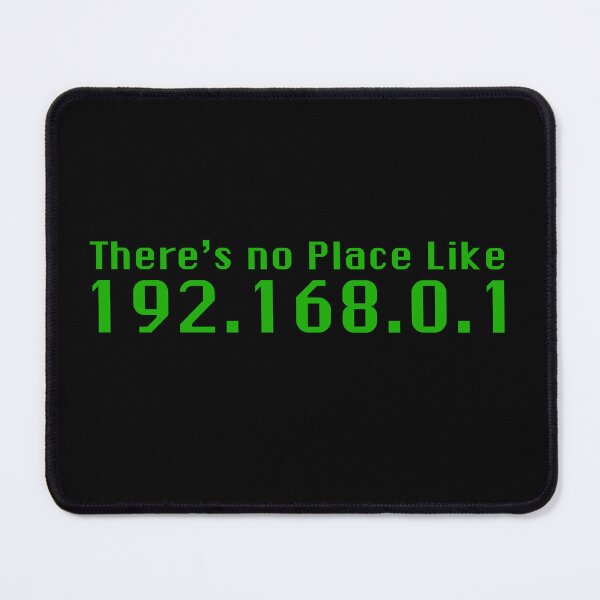 Item preview, Theres no Place Like 192.168.0.1 designed and sold by Meta Cortex.