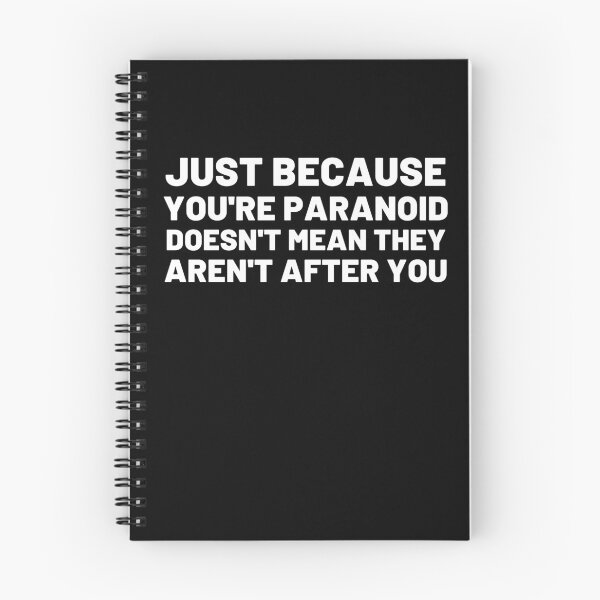 Item preview, Just Because You're Paranoid Doesn't Mean They Aren't After You designed and sold by Cultissime.