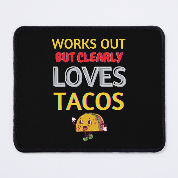 Item preview, Works Out But Clearly Loves Tacos designed and sold by XbaeX.
