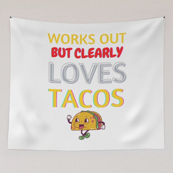 Item preview, Works Out But Clearly Loves Tacos designed and sold by XbaeX.
