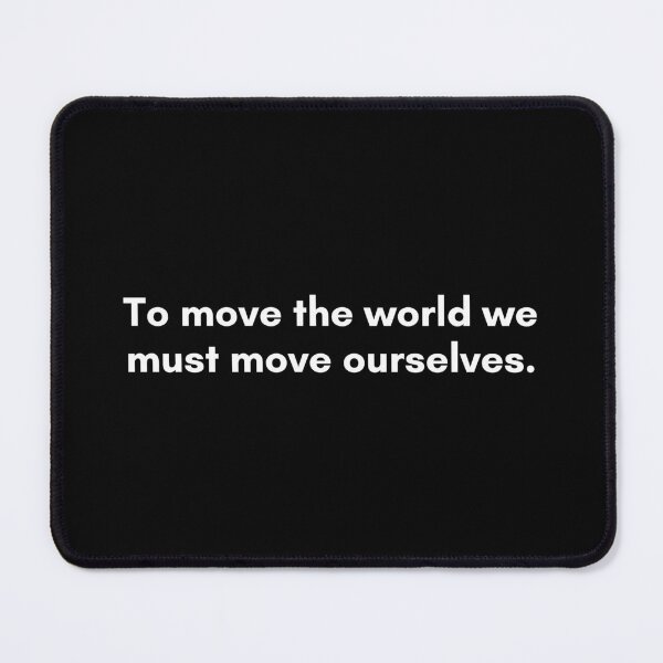 Item preview, To move the world first move ourself. | Philosophy Quote from Socrates | White and Black designed and sold by Philosopherous.