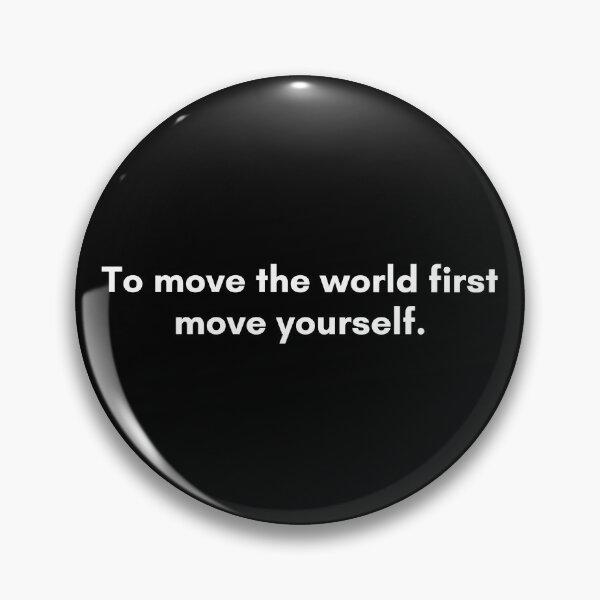 Item preview, To move the world first move yourself. | Philosophy Quote from Socrates | White and Black designed and sold by Philosopherous.