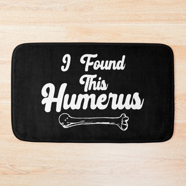Item preview, I Found This Humerus designed and sold by palaco210.