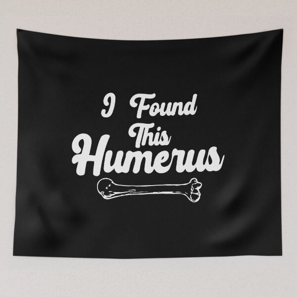 Item preview, I Found This Humerus designed and sold by palaco210.