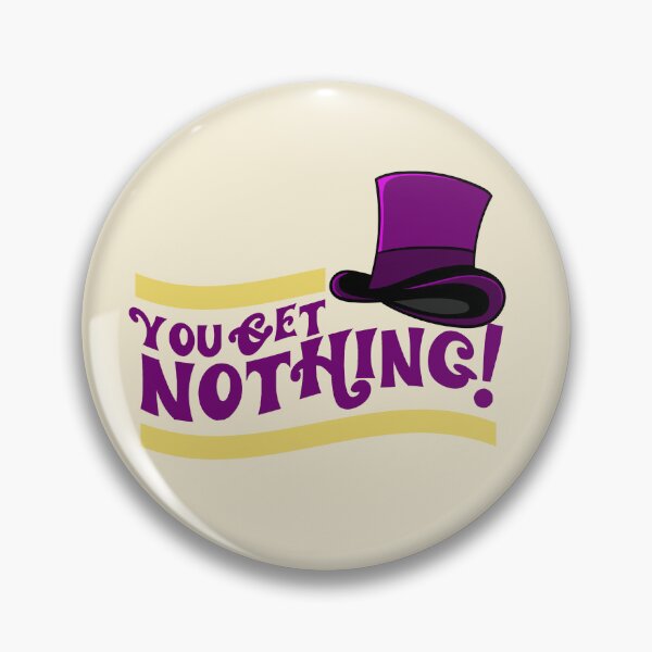 Item preview, You Get Nothing! Quote designed and sold by McPod.