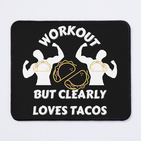 Item preview, Workout But Clearly Loves Tacos designed and sold by NikkosDesigns.