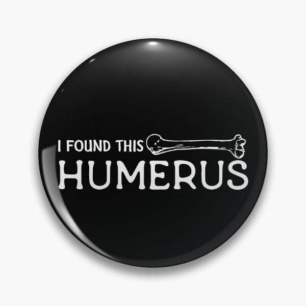 Item preview, I Found This Humerus designed and sold by palaco210.