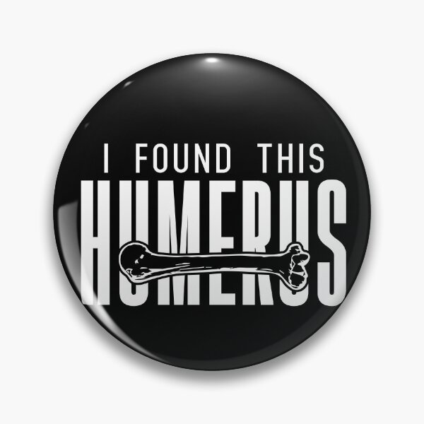 Item preview, I Found This Humerus designed and sold by palaco210.