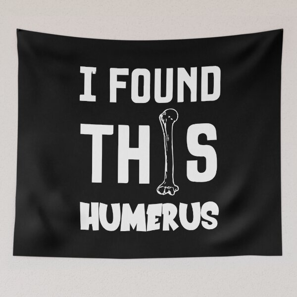 Item preview, I Found This Humerus designed and sold by palaco210.
