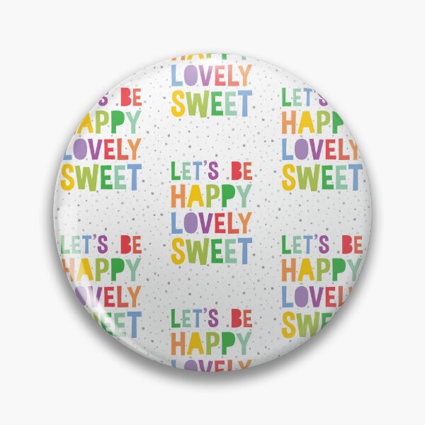 Item preview, Let's Be Happy Lovely Sweet positivity quote designed and sold by DearMichelle.