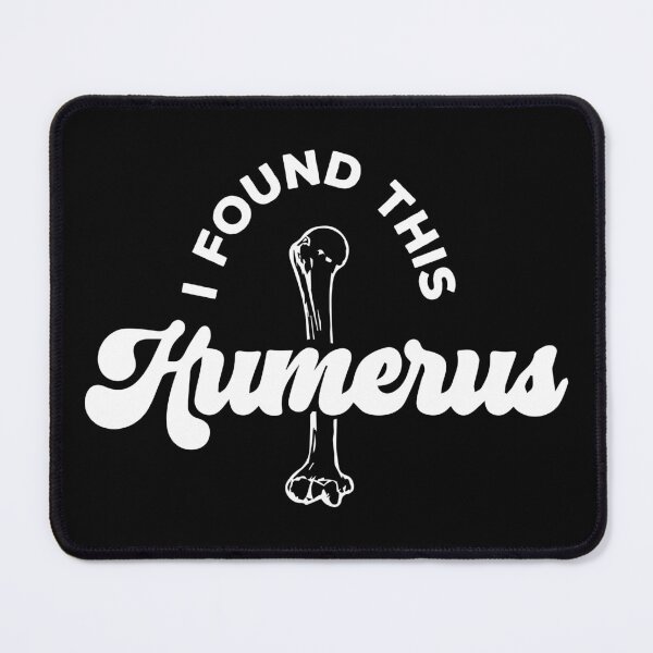 Item preview, I Found This Humerus designed and sold by palaco210.
