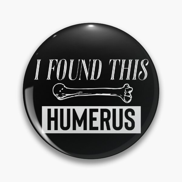 Item preview, I Found This Humerus designed and sold by palaco210.