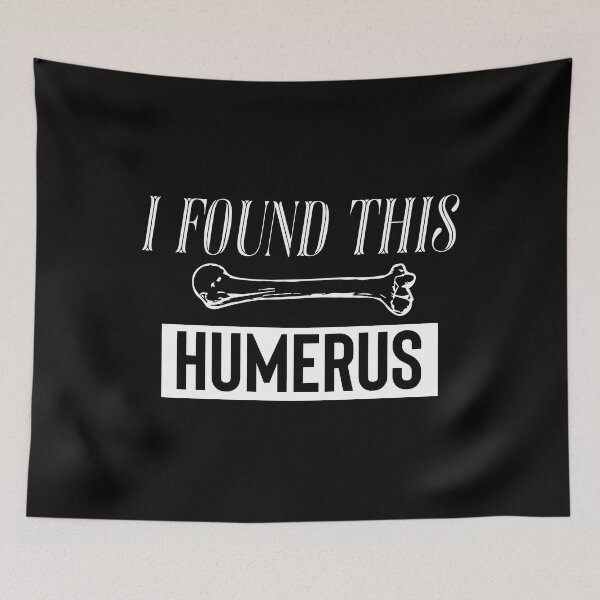Item preview, I Found This Humerus designed and sold by palaco210.