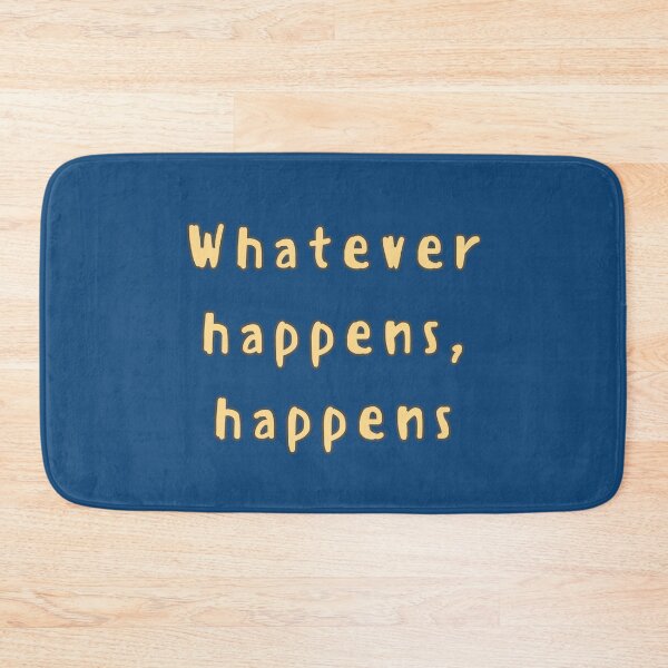 Item preview, Whatever happens, happens designed and sold by jamsantos.