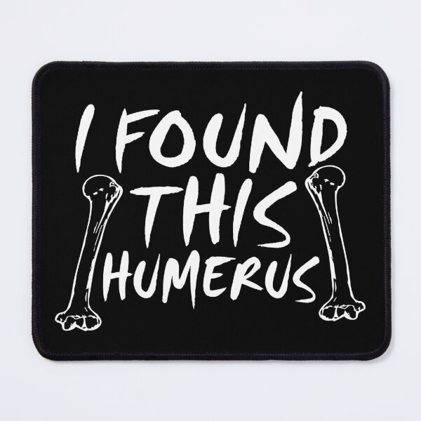 Item preview, I Found This Humerus designed and sold by palaco210.