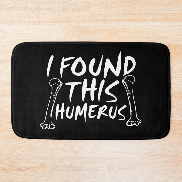 Item preview, I Found This Humerus designed and sold by palaco210.