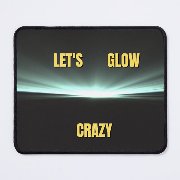 Item preview, Let's Glow Crazy designed and sold by designforum1968.