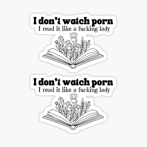 I Dont Watch Porn I Read It Sticker For Sale By Tribaltattoo Redbubble
