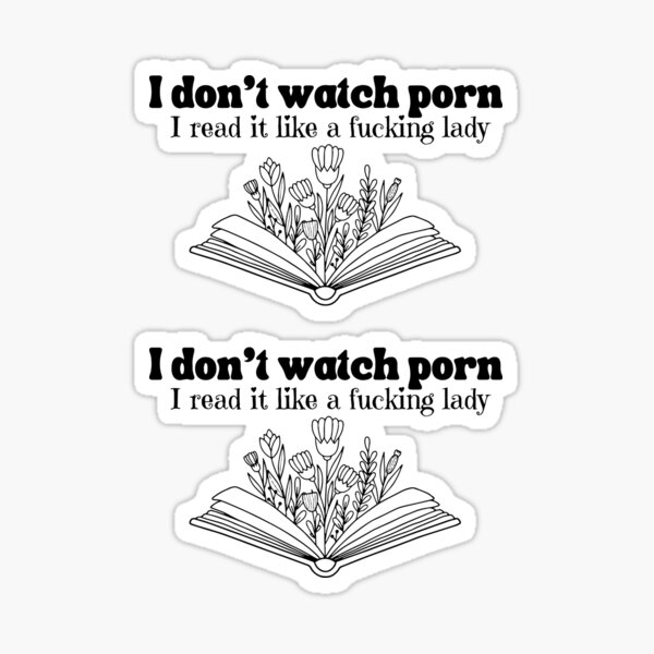 I Dont Watch Porn I Read It Sticker For Sale By Tribaltattoo Redbubble 