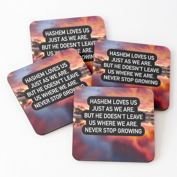 Item preview, Hashem loves us just as we are, but he doesn't leave us where we are, never stop growing designed and sold by Stories To Inspire - Motivational Jewish Quotes.