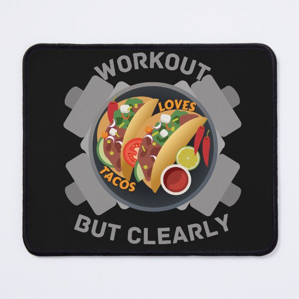 Item preview, Copy of Workout But Clearly Loves Tacos designed and sold by NikkosDesigns.