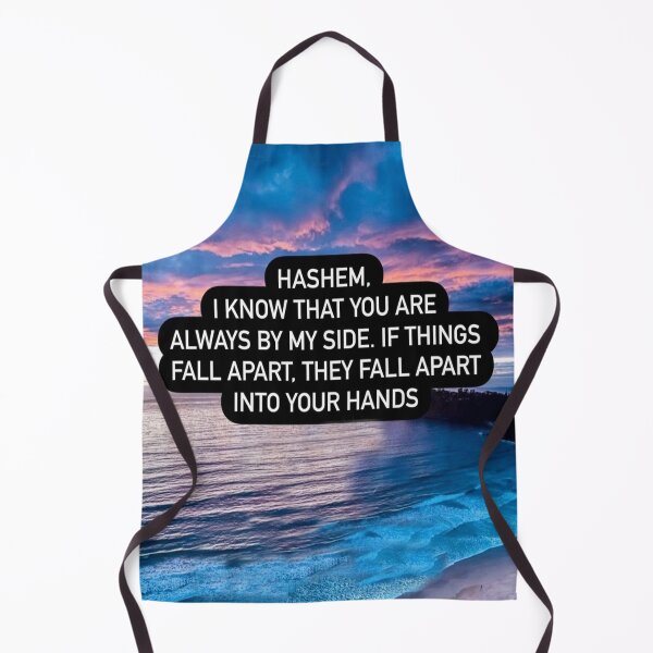 Item preview, Hashem I know that you are always by my side, If things fall apart they fall apart into your hands designed and sold by Stories To Inspire - Motivational Jewish Quotes.