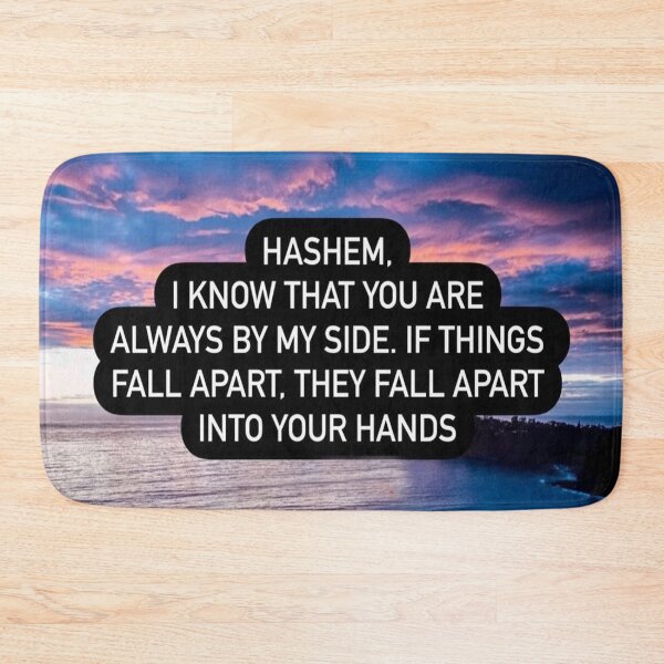 Item preview, Hashem I know that you are always by my side, If things fall apart they fall apart into your hands designed and sold by Stories To Inspire - Motivational Jewish Quotes.